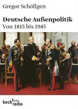 Gregor Schöllgen – Deutsche Außenpolitik – Von 1815 bis 1945