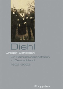Gregor Schöllgen – Diehl – Ein Familienunternehmen in Deutschland